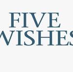 Five Wishes logo. 5 wishes is The nation’s only national advance care planning program. Providing peace-of-mind for more than 25 years.